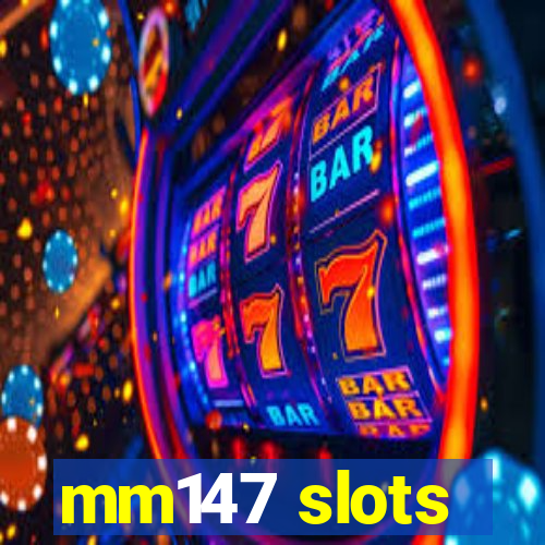 mm147 slots